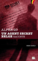 Alpha 20 - Un Agent Secret Belge Raconte (2014) De Kris Daels - Andere & Zonder Classificatie