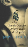 Moi Jennifer Strange, Dernière Tueuse De Dragons (2011) De Jasper Fforde - Fantastic
