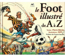 Le Foot Illustré De A à Z (1994) De Harty ; Riff - Sonstige & Ohne Zuordnung