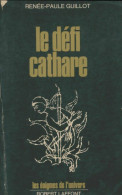 Le Défi Cathare (1975) De Renée-Paule Guillot - Geheimleer