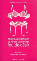 208 Nouvelles Façon De Rendre Un Homme Fou De Désir (2001) De Margot Saint-Loup - Gezondheid