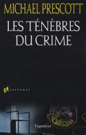 Les Ténèbres Du Crime (2004) De Michael Prescott - Andere & Zonder Classificatie
