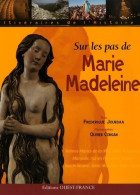 Sur Les Pas De Marie Madeleine (2007) De Frédérique Jourdaa - Religion