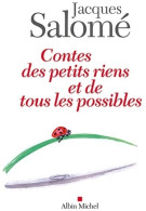 Contes Des Petits Riens Et De Tous Les Possibles (2014) De Jacques Salomé - Autres & Non Classés