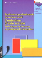 L'Entretien D'Aide Sociale. étudiants Et Professionnels Du Secteur Social Techniques De L'Ecoute Et P - Wissenschaft