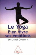 Le Yoga : Bien Vivre Ses émotions (2012) De Lionel Coudron - Gezondheid