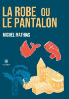 La Robe Ou Le Pantalon (2021) De Michel Mathias - Natur
