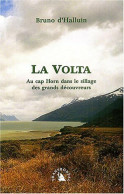 La Volta. Au Cap Horn Dans Le Sillage Des Grands Découvreurs (2004) De Bruno D'halluin - Sonstige & Ohne Zuordnung