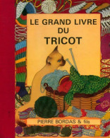 Le Grand Livre Du Tricot (1982) De Collectif - Reizen