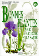 Bonnes Plantes Pour La Cuisine Et La Santé (1999) De Christine Grey-Wilson - Gezondheid