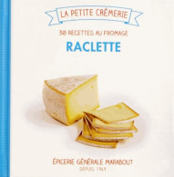 Raclette : 30 Recettes Au Fromage (2013) De Isabelle Guerre - Gastronomie