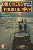 Dix Chiens Pour Un Rêve (1985) De François Varigas - Andere & Zonder Classificatie