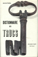Dictionnaire Des Trucs (1960) De [Faux ; Fraude] CHARDANS - Dictionaries