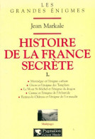 Histoire De La France Secrète Tome I (1999) De Jean Markale - Geschichte