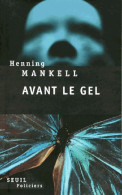 Avant Le Gel (2005) De Henning Mankell - Andere & Zonder Classificatie