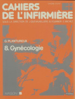 Cahiers De L'infirmière Tome VIII : Gynécologie (1988) De Collectif - Sciences