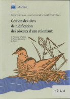 Gestion Des Sites De Nidification Des Oiseaux D'eau Coloniaux (1996) De Collectif - Animaux