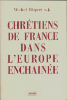 Chrétiens De France Dans L'Europe Enchainée (1972) De Michel Riquet - Religion