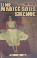 Une Mariée Sous Silence (2007) De Leslie Glass - Andere & Zonder Classificatie