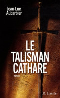 Le Talisman Cathare (2009) De Jean-Luc Aubarbier - Historique