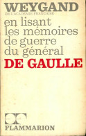 En Lisant Les Mémoires De Guerre Du Général De Gaulle (1963) De Général Weygand - Geschichte