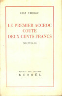 Le Premier Accroc Coûte Deux Cents Francs (1945) De Elsa Triolet - Natuur