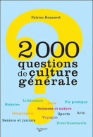 2000 Questions De Culture Générale (2011) De Patrice Ronceret - Sonstige & Ohne Zuordnung