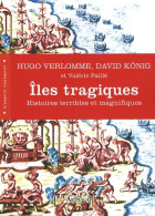Îles Tragiques : Histoires Terribles Et Magnifiques (2009) De Valérie Paillé - Reisen