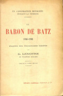 Le Baron De Batz (1792-1795) (1930) De Georges Lenotre - Geschichte