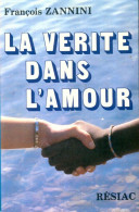 La Vérité Dans L'amour (1982) De François Zannini - Religion