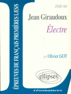 Electre De Jean Giraudoux, Textes Commentés (1997) De Olivier Got - Andere & Zonder Classificatie