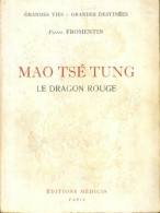 Mao Tsé Tung Le Dragon Rouge (1949) De Pierre Fromentin - Geschiedenis