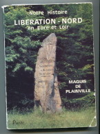 Notre Histoire Libération-Nord En Eure-et-Loir Maquis De Plainville Gabriel Herbelin Duroc Chartres Résistance 1944 1984 - Französisch