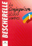 La Conjugaison. 12000 Verbes (1996) De Collectif - Autres & Non Classés