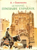 Le Nouvel Itinéraire Espagnol. 32 Planches En Héliogravure - Une Carte (1951) De A. T'Serstevens - Geographie