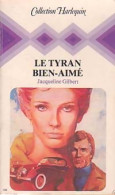 Le Tyran Bien-aimé (1979) De Jacqueline Gilbert - Romantik