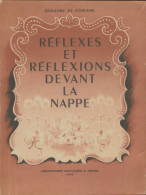 Réflexes Et Réflexions Devant La Nappe (0) De Edouard De Pomiane - Gesundheit