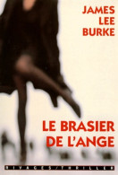 Le Brasier De L'ange (1998) De James Lee Burke - Autres & Non Classés