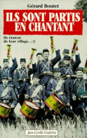 Ils Sont Parti En Chantant. Ils étaient De Leur Village Tome II (2004) De Gérard Boutet - Geschichte