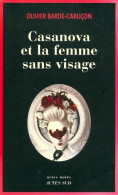 Casanova Et La Femme Sans Visage (2012) De Olivier Barde-Cabuçon - Autres & Non Classés