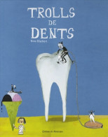 Trolls De Dents (2007) De Nina Blychert - Autres & Non Classés