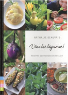 Vive Les Légumes ! Recettes Gourmandes Du Potager (2015) De Nathalie Beauvais - Gastronomie