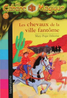 Les Chevaux De La Ville Fantôme (2005) De Mary Pope Osborne - Autres & Non Classés