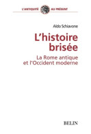 L'histoire Brisée : La Rome Antique Et L'Occident Moderne (2003) De Aldo Schiavone - Geschichte