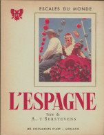 L'espagne. Escales Du Monde (1952) De Albert T'Serstevens - Toerisme