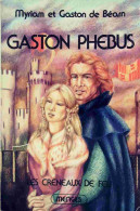 Gaston Phébus Tome II : Les Créneaux De Feu (1979) De Gaston De Béarn - Historic