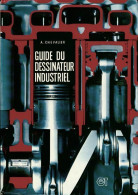 Guide Du Dessinateur Industriel (1972) De Chevalier-A - Wissenschaft