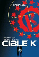 Cible K (2011) De Harry Edge - Autres & Non Classés