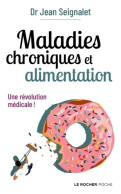 Maladies Chroniques Et Alimentation : Une Révolution Médicale (2021) De Jean Seignalet - Santé