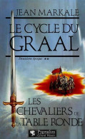 Le Cycle Du Graal Tome II : Les Chevaliers De La Table Ronde (1993) De Jean Markale - Historique